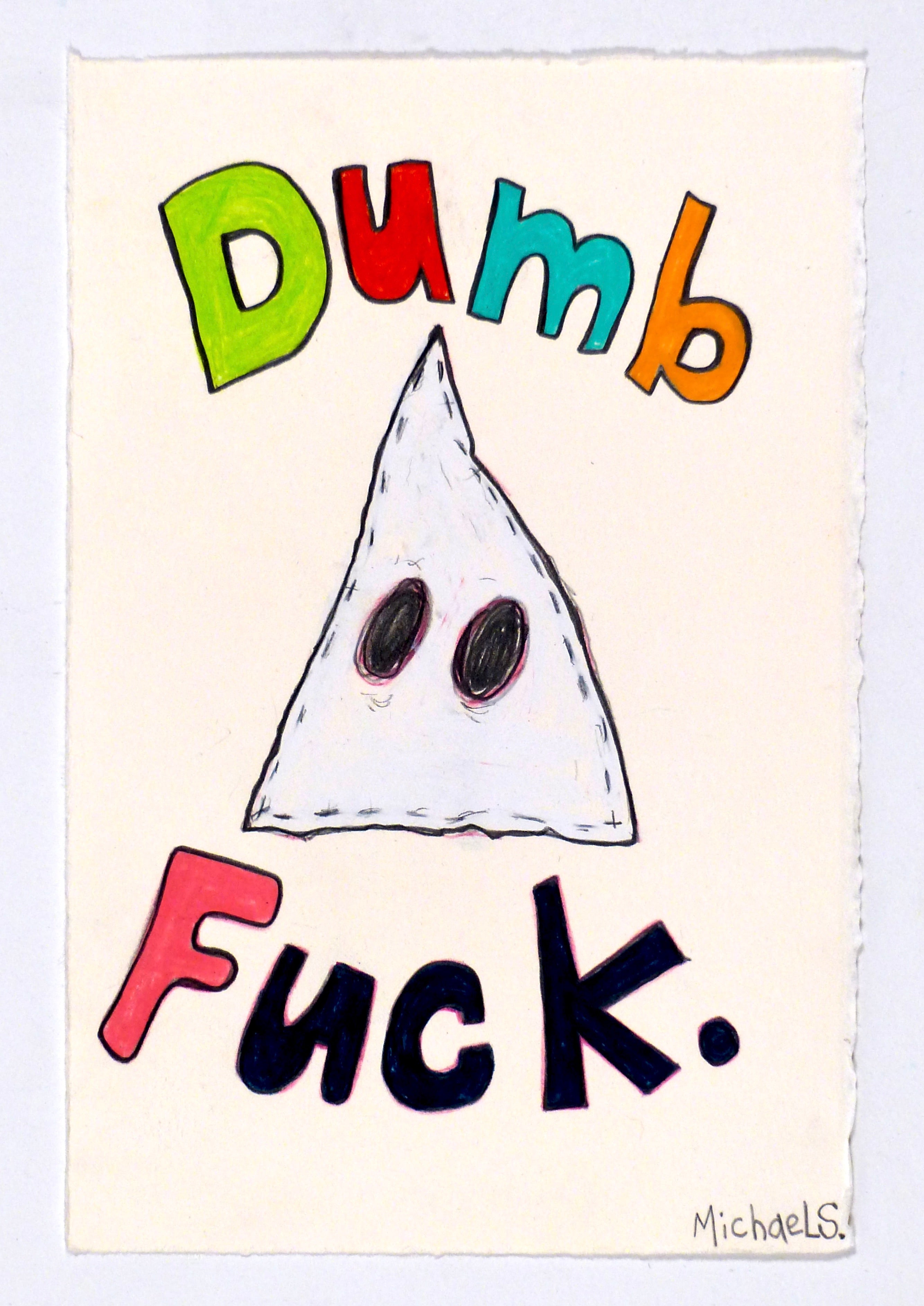 Michael Scoggins 'COVID19/BLM DRAWING #30 (Dumb Fuck)', 2021 Graphite and coloured pencil on paper 28x18cm